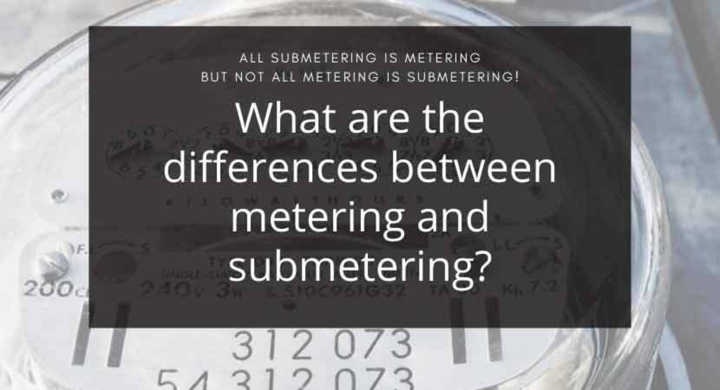 What Are The Differences Between Metering and Submetering?