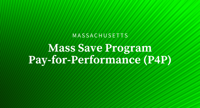 Mass Save Program, Pay-for-Performance (P4P)