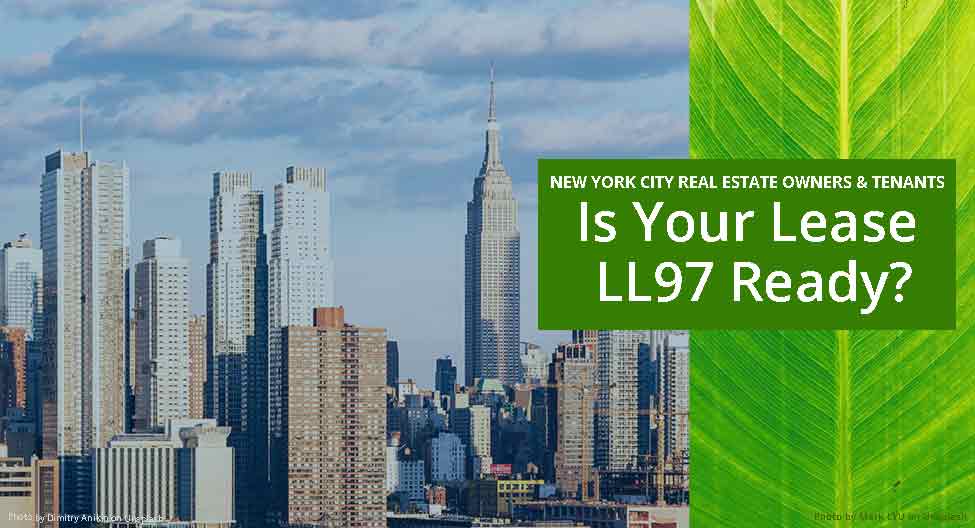 New York City Real Estate Owners & Tenants Is Your Lease LL97 Ready